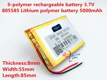 3.7 V 5000mAh 805585 Litija Polimēru Li-Po li ion Baterijas šūnas Mp3 MP4 MP5 GPS mobilie